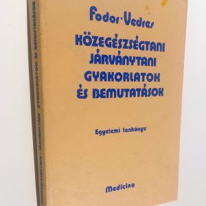 Fodor / Vedres - Közegészségtani járványtani gyakorlatok és bemutatások - 1976