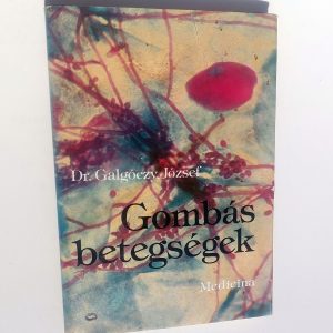 Dr Galgóczy József - Gombás betegségek - 1982