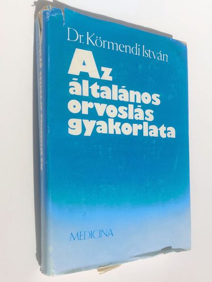 Dr. Körmendi István - Az általános orvoslás gyakorlata - 1986